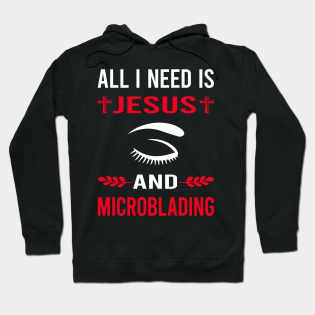 I Need Jesus And Microblading Microblade Hoodie by Bourguignon Aror